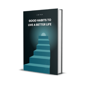 HABITS TO LIVE A BETTER LIFE