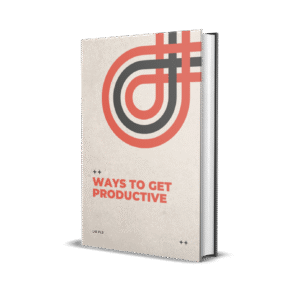 Ways to Get Productive