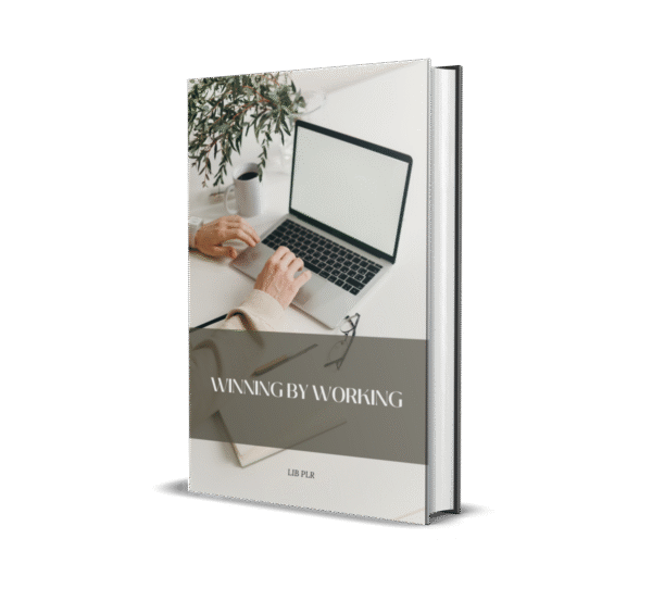 WINNING BY WORKING