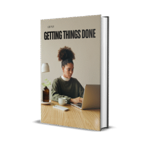 GETTING THINGS DONE