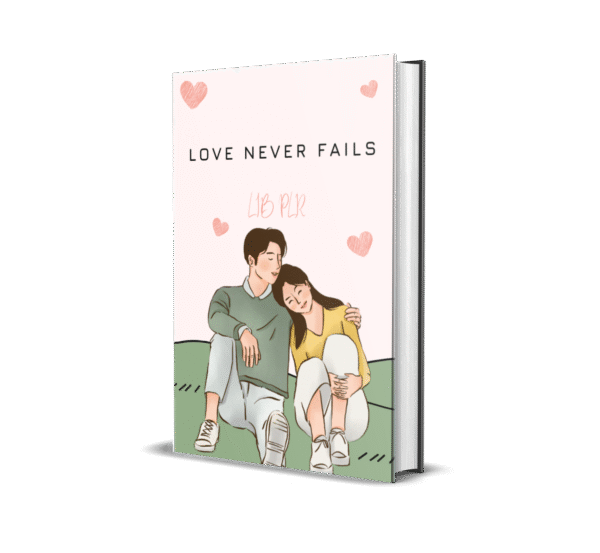 LOVE NEVER FAILS