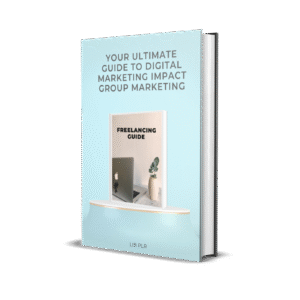 Your Ultimate Guide to Digital Marketing, Impact Group Marketing