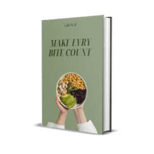 MAKE EVERY BITE COUNT