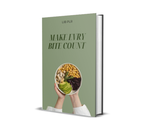 MAKE EVERY BITE COUNT