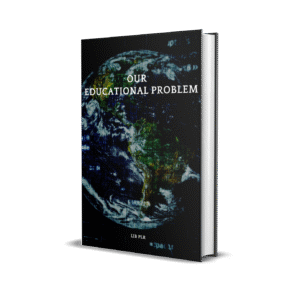 OUR EDUCATIONAL PROBLEM