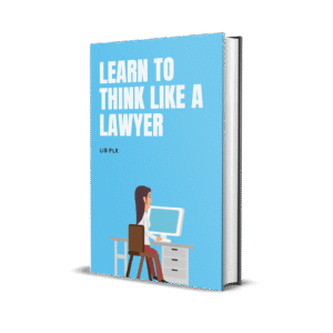 LEARN TO THNK LIKE A LAWYER