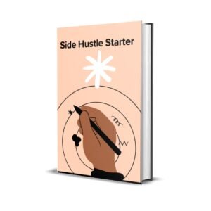 SIDE HUSTLE STARTER