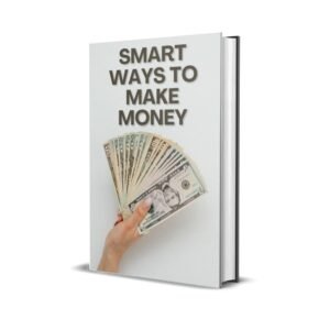 SMART WAYS TO MAKE MONEY